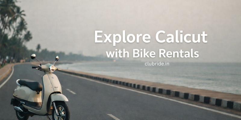Bike Rental in Calicut for Tourists: Travel Without Fixed Schedules